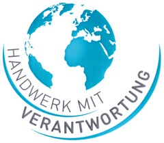 HANDWERK MIT VERANTWORTUNG