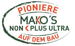 PIONIERE MAKO'S NON < PLUS ULTRA AUF DEM BAU