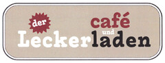 der café und Leckerladen