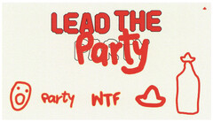 LEAD THE Party Party WTF
