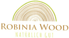 ROBINIA WOOD NATÜRLICH GUT