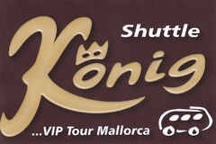 Shuttle König ...VIP Tour Mallorca