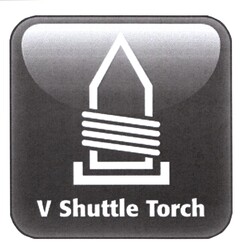 V Shuttle Torch