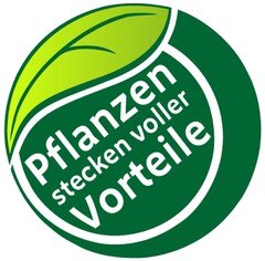 Pflanzen stecken voller Vorteile