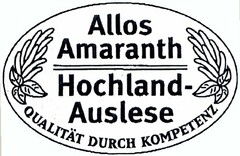 Allos Amaranth Hochland-Auslese QUALITÄT DURCH KOMPETENZ