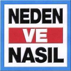 NEDEN VE NASIL