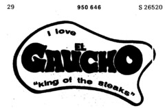 I love EL GAUCHO "king of the steaks"