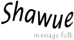 Shawue message folk