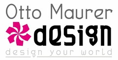 Otto Maurer design design your world