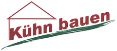 Kühn bauen