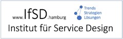 www.IfSD.hamburg Trends Strategien Lösungen Institut für Service Design