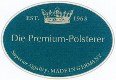 Die Premium-Polsterer EST. 1963 Superior-Quality : MADE IN GERMANY