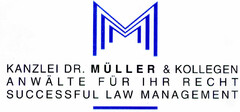 KANZLEI DR. MÜLLER & KOLLEGEN ANWÄLTE FÜR IHR RECHT SUCCESSFUL LAW MANAGEMENT