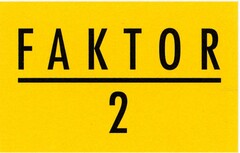 FAKTOR 2