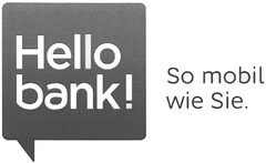 Hello bank! So mobil wie Sie.