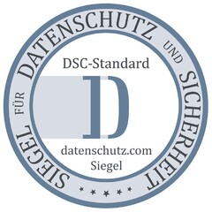 SIEGEL FÜR DATENSCHUTZ UND SICHERHEIT DSC-Standard D datenschutz.com Siegel