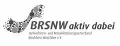 BRSNW aktiv dabei Behinderten- und Rehabilitationssportverband Nordrhein-Westfalen e.V.