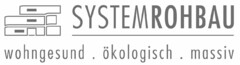 SYSTEMROHBAU wohngesund . ökologisch . massiv