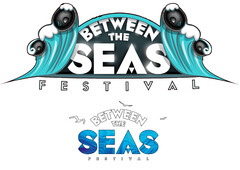 BETWEEN THE SEAS FESTIVAL BETWEEN THE SEAS FESTIVAL