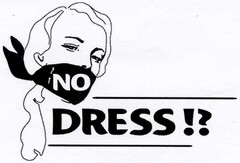 NO DRESS!?