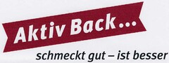 Aktiv Back... schmeckt gut - ist besser