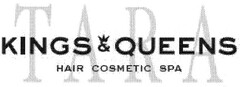 TARA KINGS & QUEENS HAIR COSMETIC SPA