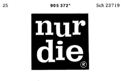 nur die