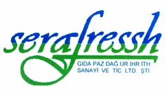 serafressh GIDA PAZ. DAG. ÜR. IHR. ITH. SANAYI VE TIC. LTD. STI