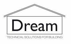 DREAM technical solutions for building