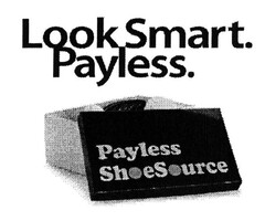 Look Smart. Payless. Payless ShoeSource