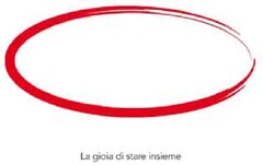 LA GIOIA DI STARE INSIEME