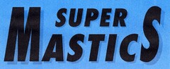 SUPER MASTICS