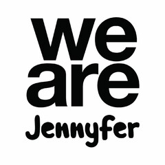 we are Jennyfer