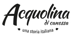 Acquolina di canossa · una storia italiana ·