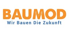 BAUMOD WIR BAUEN DIE ZUKUNFT