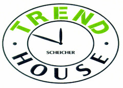 TREND HOUSE SCHEICHER