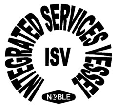 ISV INTEGRATED SERVICES VESSEL NOBLE