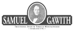 SAMUEL GAWITH TRADITIONAL SNUFF & TOBACCO MANUFACTURERS ESTABLISHED 1792.