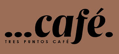 ...café. TRES PUNTOS CAFÉ