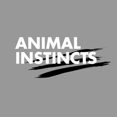 ANIMAL INSTINCTS