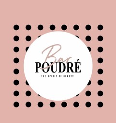 Bar POUDRÉ THE SPIRIT OF BEAUTY