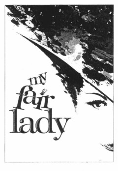 my fair lady