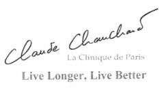 Claude Chauchard La Clinique de Paris Live Longer, Live Better