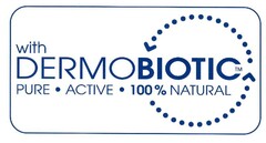 with DERMOBIOTIC PURE ACTIVE 100% NATURAL