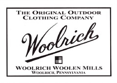 THE ORIGINAL OUTDOOR CLOTHING COMPANY  -  WOOLRICH  -  WOOLRICH WOOLEN MILLS   -  WOOLRICH, PENNSYLVANIA