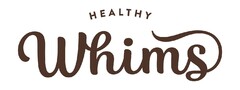 HEALTHY WHIMS