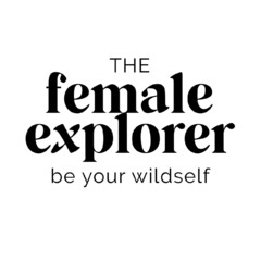 The Female Explorer be your wildself