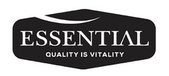 ESSENTIAL Quality is vitality