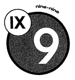 nine-nine IX 9