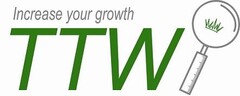 Increase your growth TTW